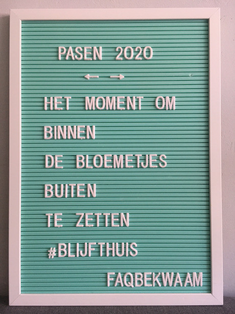 Pasen 2020 - Het moment om binnen de bloemetjes buiten te zetten #blijfthuis - FAQbekwaam