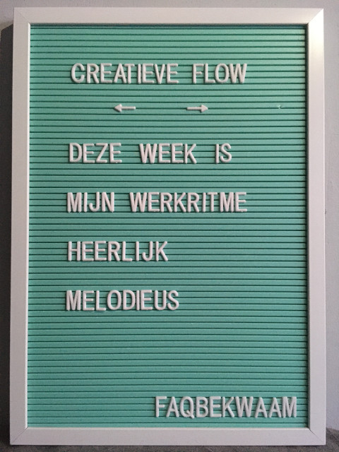 Creatieve flow - deze week is mijn werkritme heerlijk melodieus - FAQbekwaam