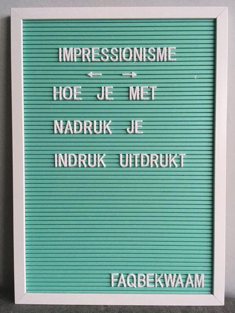 Impressionisme - hoe je met nadruk je indruk uitdrukt - FAQbekwaam