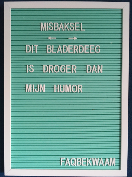 Misbaksel - dit bladerdeeg is droger dan mijn humor - FAQbekwaam