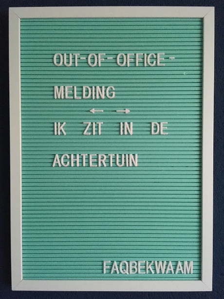 Out-of-officemelding - ik zit in de achtertuin - FAQbekwaam