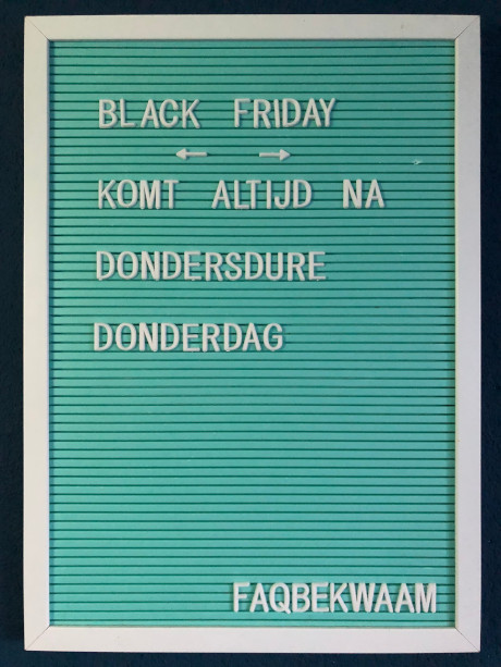 Black friday - komt altijd na dondersdure donderdag - FAQbekwaam