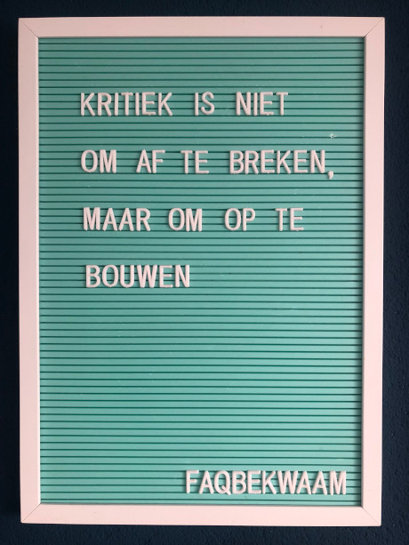 Kritiek is niet om af te breken, maar om op te bouwen - FAQbekwaam