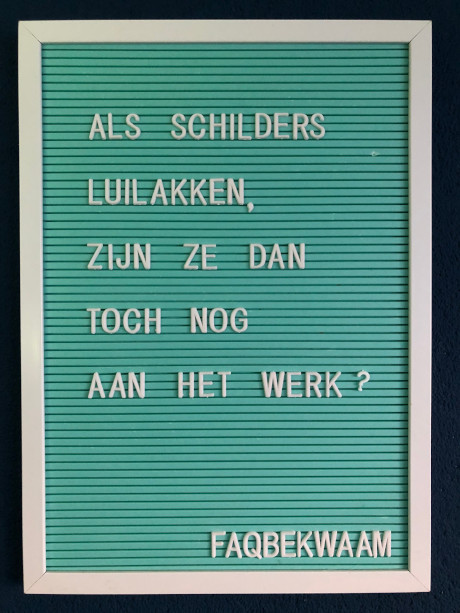 Als schilders luilakken, zijn ze dan toch nog aan het werk? - FAQbekwaam