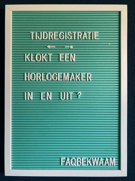 Tijdregistratie - klokt een horlogemaker in en uit? - FAQbekwaam