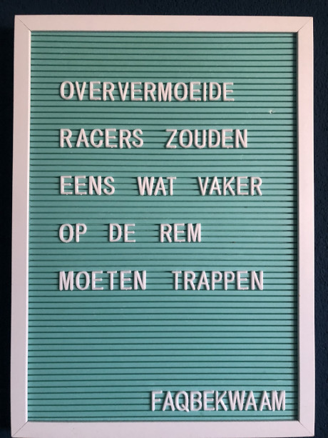 Oververmoeide racers zouden eens wat vaker op de rem moeten trappen - FAQbekwaam