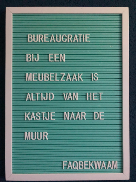 Bureaucratie bij een meubelzaak is altijd van het kastje naar de muur - FAQbekwaam