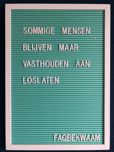Sommige mensen blijven maar vasthouden aan loslaten - FAQbekwaam
