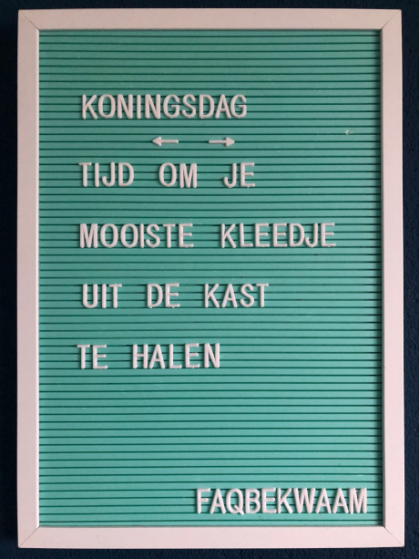 Koningsdag - tijd om je mooiste kleedje uit de kast te halen - FAQbekwaam