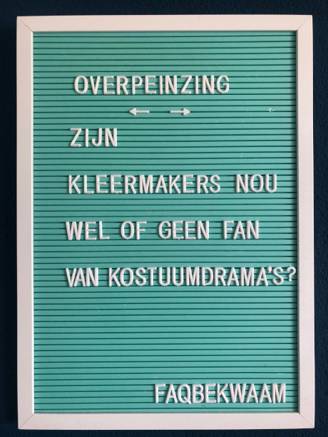 Overpeinzing - zijn kleermakers nou wel of geen fan van kostuumdrama's? - FAQbekwaam