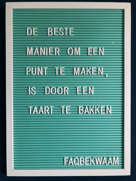 De beste manier om een punt te maken, is door een taart te bakken - FAQbekwaam