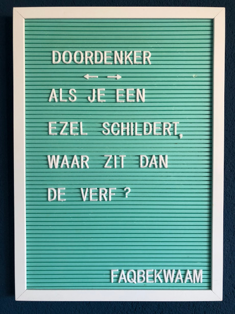 Doordenker - Als je een ezel schildert waar zit dan de verf? - FAQbekwaam
