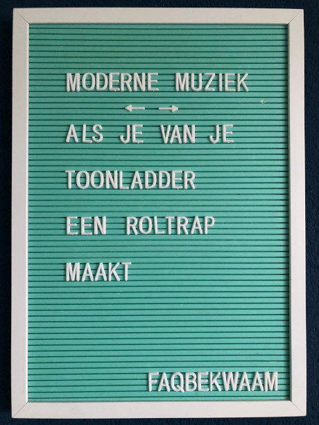 Moderne muziek - Als je van je toonladder een roltrap maakt - FAQbekwaam