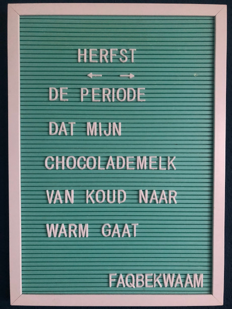 Herfst - de periode dat mijn chocolademelk van koud naar warm gaat - FAQbekwaam